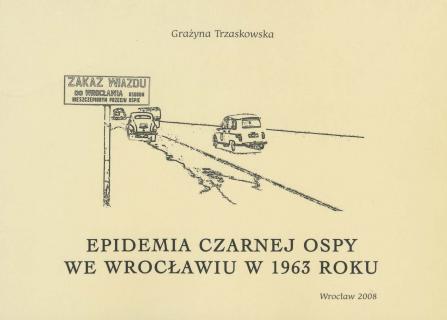  Epidemia czarnej ospy we Wrocławiu w 1963 roku. 