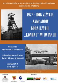 Plakat opisujący wydarzenie. Zawiera nazwę wystawy oraz czas i miejsce wydarzenia. Na plakacie dwie fotografie nieczynnej już kopalni Konrad w Iwinach.