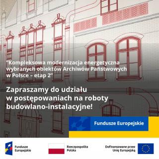 Grafika promująca projekt pod tytułem „Kompleksowa modernizacja energetyczna wybranych obiektów Archiwów Państwowych w Polsce – etap 2”. W tle znajduje się rysunek elewacji zabytkowego budynku z zaznaczonymi na czerwono instalacjami. Na środku umieszczony jest biały tekst: „Zapraszamy do udziału w postępowaniach na roboty budowlano-instalacyjne!”. Na dole znajdują się logotypy: Fundusze Europejskie, Rzeczpospolita Polska oraz Unia Europejska z napisem „Dofinansowane przez Unię Europejską”.